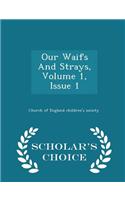 Our Waifs and Strays, Volume 1, Issue 1 - Scholar's Choice Edition