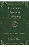 Chats in Chinese: A Translation of the Tʻan a Translation Pien (Classic Reprint)