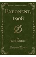 Exponent, 1908 (Classic Reprint)