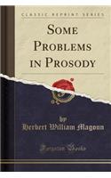 Some Problems in Prosody (Classic Reprint)