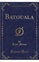 Batouala (Classic Reprint)