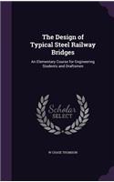 The Design of Typical Steel Railway Bridges