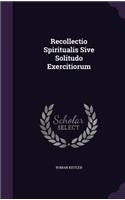 Recollectio Spiritualis Sive Solitudo Exercitiorum