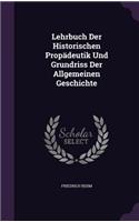 Lehrbuch Der Historischen Propädeutik Und Grundriss Der Allgemeinen Geschichte