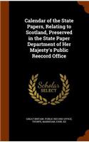 Calendar of the State Papers, Relating to Scotland, Preserved in the State Paper Department of Her Majesty's Public Reecord Office