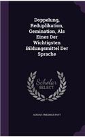 Doppelung, Reduplikation, Gemination, Als Eines Der Wichtigsten Bildungsmittel Der Sprache: (English)
