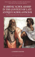 Rabbinic Scholarship in the Context of Late Antique Scholasticism