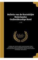 Bulletin Van de Koninklijke Nederlandse Oudheidkundige Bond; V. 4-5