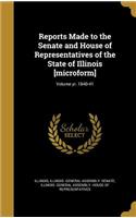 Reports Made to the Senate and House of Representatives of the State of Illinois [microform]; Volume yr. 1840-41