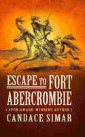 Escape to Fort Abercrombie