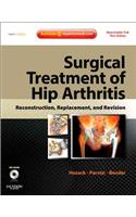 Surgical Treatment of Hip Arthritis: Reconstruction, Replacement, and Revision [With DVD and Access Code]