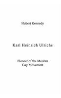 Karl Heinrich Ulrichs: Pioneer of the Modern Gay Movement