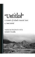 "Untitled": A Memoir of Ireland's Nascent Years