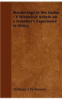 Wanderings in the Sudan - A Historical Article on a Traveller's Experience in Africa