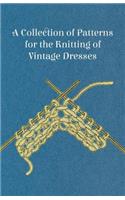 Collection of Patterns for the Knitting of Vintage Dresses