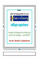 The Brief Guide to an Extraordinary College Experience