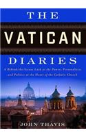 Vatican Diaries: A Behind-The-Scenes Look at the Power, Personalities, and Politics at the Heart of the Catholic Church