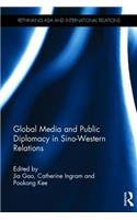Global Media and Public Diplomacy in Sino-Western Relations