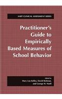 Practitioner's Guide to Empirically Based Measures of School Behavior