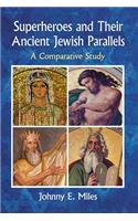 Superheroes and Their Ancient Jewish Parallels