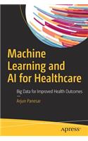 Machine Learning and AI for Healthcare