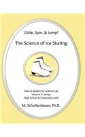 Glide, Spin, & Jump: The Science of Ice Skating: Volume 4: Data and Graphs for Science Lab: Jumps(English)