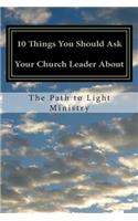 10 Things you should ask your church leader about