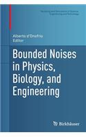 Bounded Noises in Physics, Biology, and Engineering