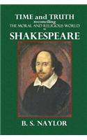 Time and Truth: Reconciling the Moral and Religious World to Shakespeare