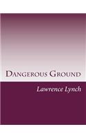 Dangerous Ground