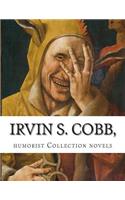 Irvin S. Cobb, humorist Collection novels