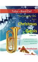 The Twinkling Tuba Book of Christmas Carols in Bass Clef: 40 Traditional Christmas Carols Arranged Especially for Tuba in Bass Clef