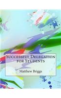 Successful Delegation for Students