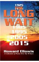The Long Wait: A collection of poetry reflections over my ninety years.