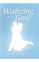 Waltzing with Time