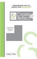 Create & Reflect: A Quarterly Planning Journal