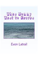 When Mommy Went to Heaven