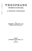 Theophano, the Crusade of the Tenth Century, A Romantic Monograph: (English)