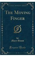The Moving Finger (Classic Reprint)