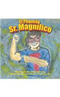 El Pequeno Sr. Magnifico