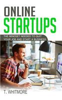 Online Startups: The Mindset Needed to Quit Your Job and Start a Business