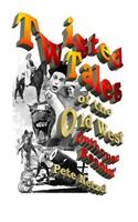 Twisted Tales of the Old West