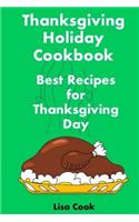 Thanksgiving Holiday Cookbook: Best Recipes for Thanksgiving Day