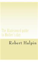 The Bladesword gulde to Mother's day