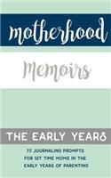 Motherhood Memoirs - The Early Years