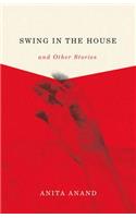 Swing in the House and Other Stories