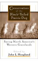 Conservation of the Black-Tailed Prairie Dog