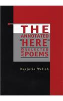 The Annotated "Here" and Selected Poems
