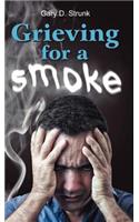 Grieving for a Smoke