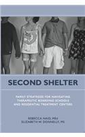 Second Shelter: Family Strategies for Navigating Therapeutic Boarding Schools and Residential Treatment Centers